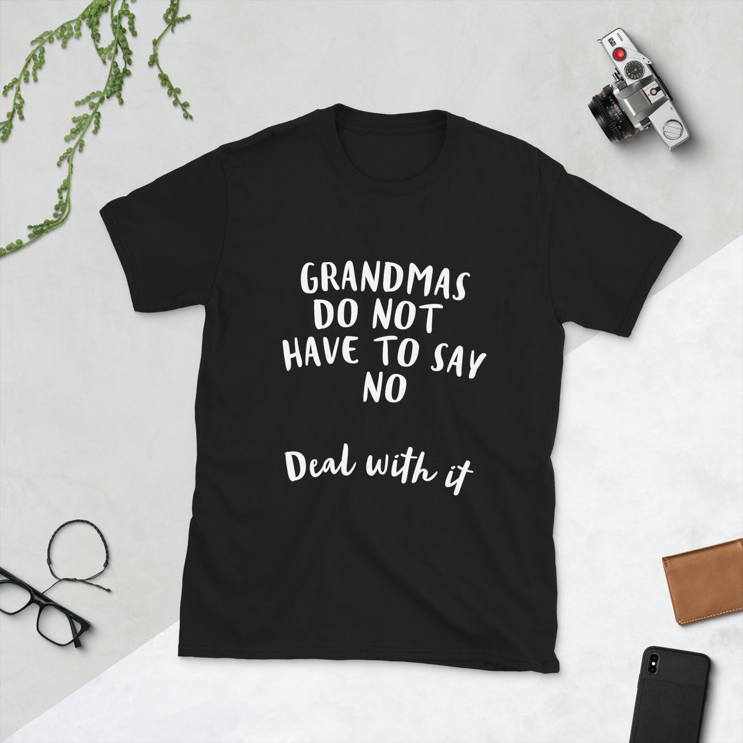 Grandmas Do Not Have to Say No T-Shirt