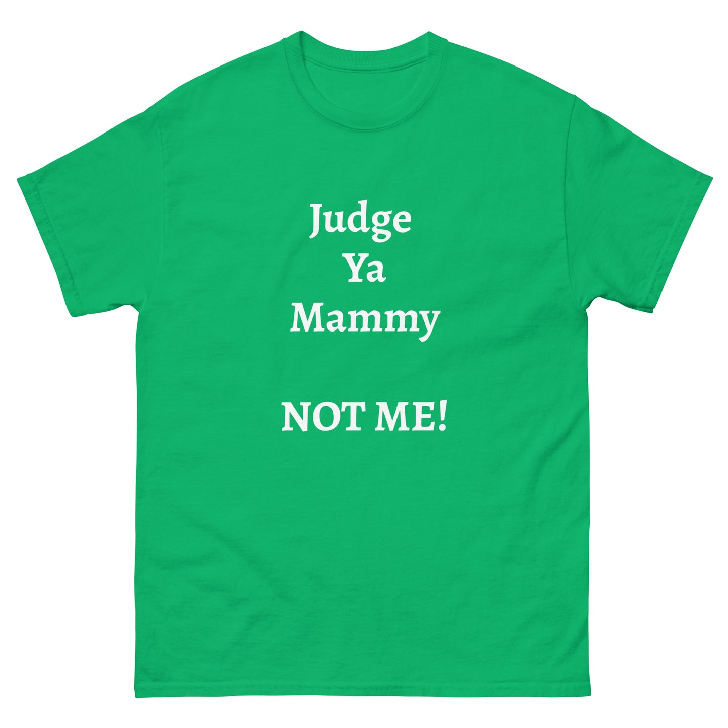 Judge Ya Mammy Unisex T-shirt